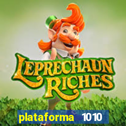 plataforma 1010 jogo do tigre